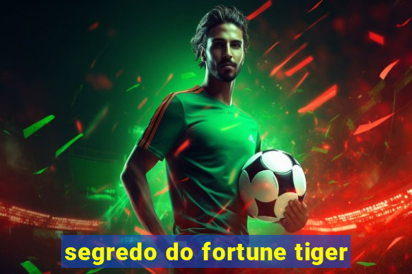 segredo do fortune tiger